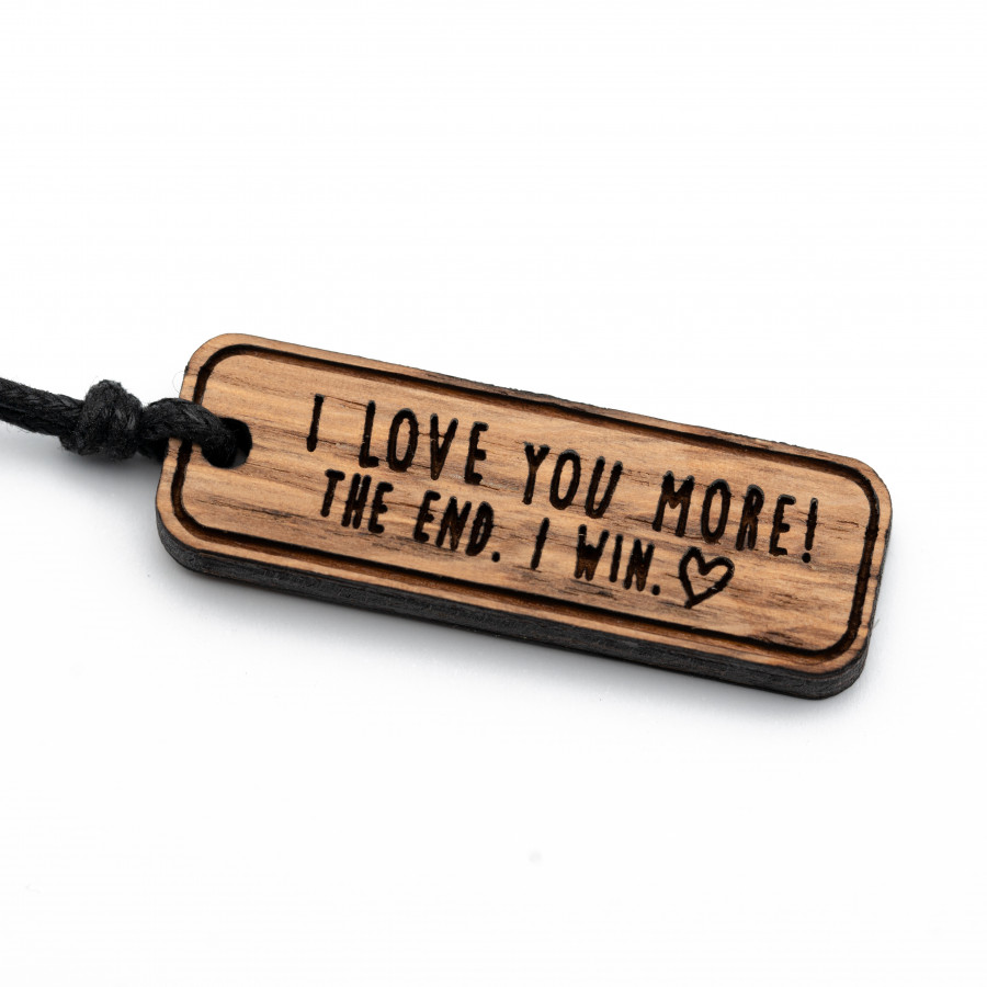 i love you more. the end. i win. Schlüsselanhänger Holz Kristall aus Holz und Harz / Resin, Schmuck / Halsketten